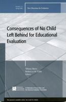 Consequences of No Child Left Behind on Educational Evaluation: New Directions for Evaluation 117, Spring 2008 (J-B PE Single Issue (Program) Evaluation) 047028238X Book Cover