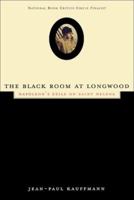 The Black Room at Longwood: Napoleon's Exile on Saint Helena 1568581718 Book Cover