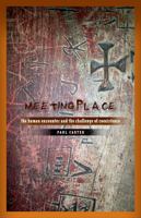Meeting Place: The Human Encounter and the Challenge of Coexistence 0816685398 Book Cover