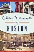Classic Restaurants of Boston 1467147052 Book Cover