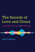 The Sounds of Love and Grace 153265815X Book Cover