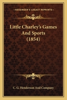 Little Charley's Games And Sports 0548623074 Book Cover