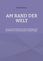 Am Rand der Welt: Internationale Sicherheit und das Gleichgewicht der Mächte im Zeitalter globaler Veränderungen (German Edition) 3695750375 Book Cover