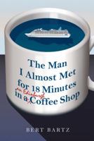 The Man I Almost Met for 18 Minutes in an Edinburgh Coffee Shop 1480864056 Book Cover