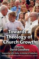 Towards a Theology of Church Growth 1472414004 Book Cover