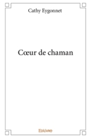 Coeur de chaman (French Edition) 2334090794 Book Cover