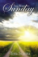 Two Ways To Sunday 0741480484 Book Cover