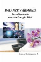 Balance y Armonia, Restableciendo Nuestra Energia Vital 1463354762 Book Cover