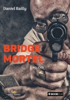 Bridge mortel (French Edition) B07FSVVF7T Book Cover