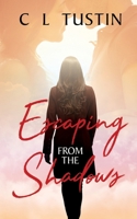 Escaping from the Shadows 1838213910 Book Cover