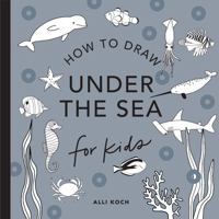 Under the Sea: How to Draw Books for Kids with Dolphins, Mermaids, and Ocean Animals (Mini) 1958803545 Book Cover
