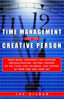 Time Management for the Creative Person: Right-Brain Strategies for Stopping Procrastination, Getting Control of the Clock and Calendar, and Freeing Up Your Time and Your Life 0609800906 Book Cover