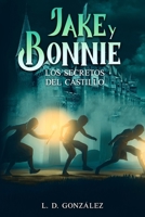 Jake y Bonnie: Los Secretos del Castillo (Spanish Edition) B0F4DXRR82 Book Cover