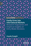 Family Firms into International Markets: Research Trajectories and Empirical Insights on Entry Mode Decisions 3031053974 Book Cover