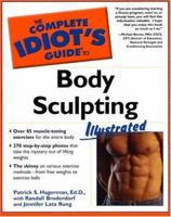 The Complete Idiot's Guide to Body Sculpting Illustrated (The Complete Idiot's Guide) 1592571506 Book Cover