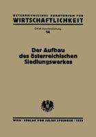 Der Aufbau Des Osterreichischen Siedlungswerkes: Bericht Des Okw-Arbeitsausschusses Innenkolonisation 3709159792 Book Cover