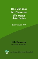 Das Bündnis der Planeten: Die ersten Botschaften: Band 4: April 1974 (Gesamtarchiv Bündniskontakt: Die frühen Jahre) (German Edition) 3949308415 Book Cover