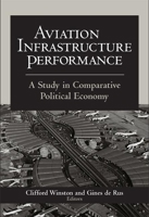Aviation Infrastructure Performance: A Study in Comparative Political Economy 0815793952 Book Cover