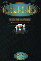 Cocktail-O-Matic: the little black book of Cocktail 0921368763 Book Cover