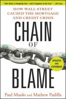 Chain of Blame: How Wall Street Caused the Mortgage and Credit Crisis 0470292776 Book Cover