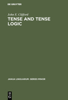 Tense and tense logic (Janua linguarum) 9027934533 Book Cover