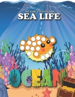 Sea Life : ocean dot markers activity book: 60 Amazing Ocean Animals Coloring Pages ( Sea, Creatures, Horses, Aquatic, Marine Animals ) Different ... 6, 7, Year Old With Dot Markers | For Toddler B08YQCQ3S8 Book Cover