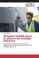 Sistema SCADA para el ahorro de energía eléctrica 3659093815 Book Cover