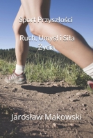 „Sport Przyszłości Ruch, Umysł i Siła Życia” B0GMCRZ8BD Book Cover