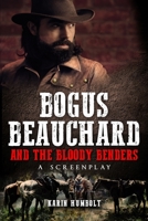 Bogus Beauchard And The Bloody Benders 0966512863 Book Cover