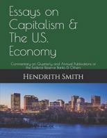 Essays on Capitalism & The U.S. Economy: Commentary on Quarterly and Annual Publications of The Federal Reserve Banks & Others 1986730301 Book Cover