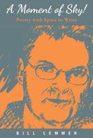 A Moment of Sky!: Poetry with Space to Write 099333704X Book Cover