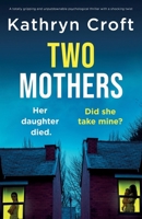 Two Mothers: A totally gripping and unputdownable psychological thriller with a shocking twist 1835256465 Book Cover