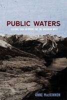 Public Waters: Lessons from Wyoming for the American West 0826362419 Book Cover