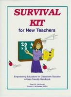 Survival Kit for New Teachers: Empowering Beginning Educators for Classroom Success 0966714555 Book Cover