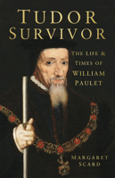 Tudor Survivor: The Life and Times of Courtier William Paulet 0752470108 Book Cover
