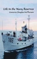Life In The Navy Reserves 1553955382 Book Cover