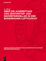 Über Die Ausbreitung Von Zentimeter- Und Dezimeterwellen in Der Bodennahen Luftschicht 3112783883 Book Cover