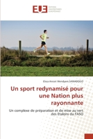 Un sport redynamisé pour une Nation plus rayonnante: Un complexe de préparation et de mise au vert des Etalons du FASO 6202550910 Book Cover