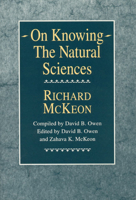 On Knowing--The Natural Sciences 0226560279 Book Cover