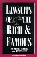 Lawsuits of the Rich & Famous 0913825956 Book Cover