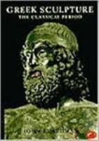 Greek Sculpture: The Classical Period, a Handbook (World of Art) 0500201986 Book Cover