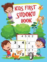 Kids First Sudoku Book: 160 Large Puzzles, Easy, Medium & Hard. 3 Grid Sizes (Easy Kids Sudoku Series) 1072017474 Book Cover