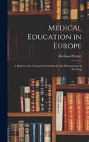Medical Education in Europe: A Report to the Carnegie Foundation for the Advancement of Teaching 1015968104 Book Cover