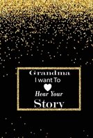 grandma I want to hear your story: A guided journal to tell me your memories,keepsake questions.This is a great gift to mom,grandma,nana,aunt and ... to share their early life on like Birthday 1672221811 Book Cover
