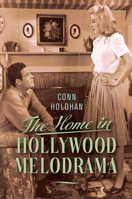 The Home in Hollywood Melodrama 1978845111 Book Cover