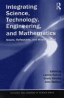 Integrating Science, Technology, Engineering, and Mathematics: Issues, Reflections, and Ways Forward 0415897572 Book Cover