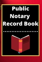 Public Notary Record Book: A Notary Journal Log Book 1671225430 Book Cover