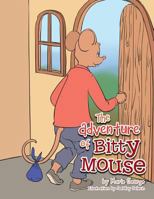 The Adventure of Bitty Mouse 148361574X Book Cover