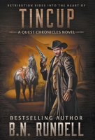 TinCup: A Classic Western Series (The Quest Chronicles) 1639775390 Book Cover