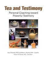 Tea and Testimony: Personal Coaching toward Powerful Testimony B0FMVLXK46 Book Cover